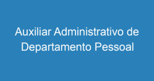 Auxiliar Administrativo de Departamento Pessoal 13