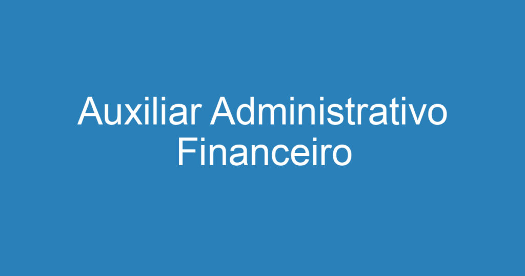 Auxiliar Administrativo Financeiro 1