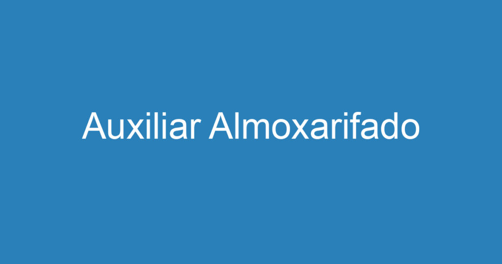 Auxiliar Almoxarifado 1