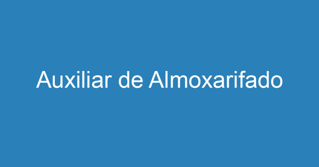 Auxiliar de Almoxarifado 1