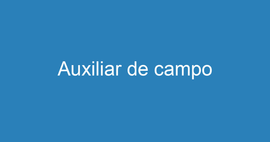 Auxiliar de campo 1