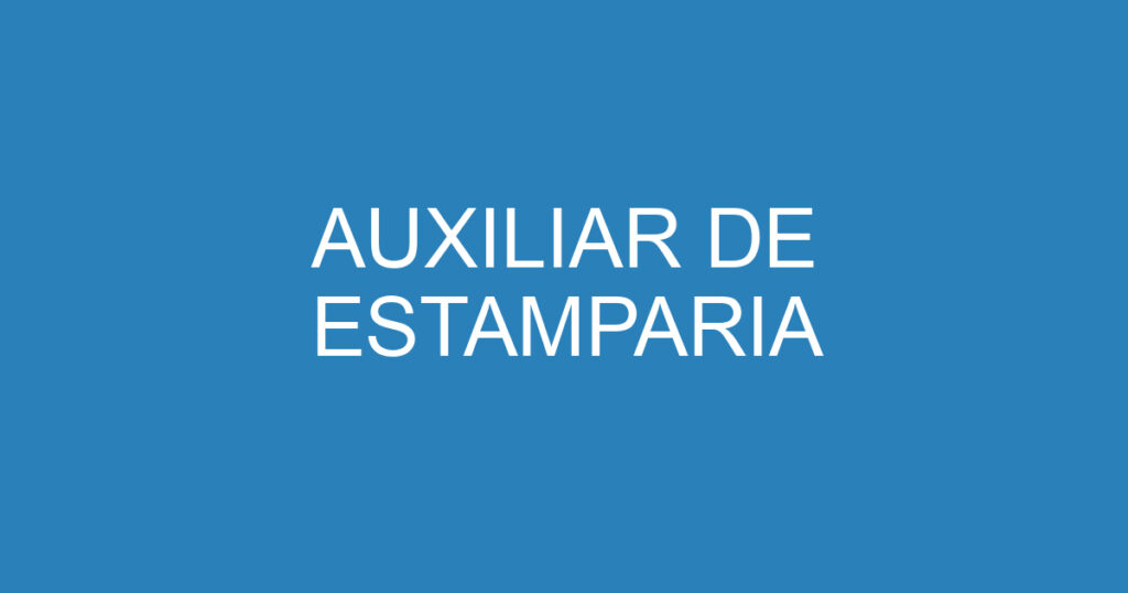 AUXILIAR DE ESTAMPARIA 1