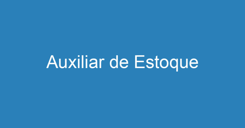 Auxiliar de Estoque 1