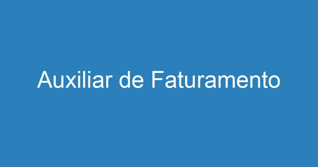 Auxiliar de Faturamento 1