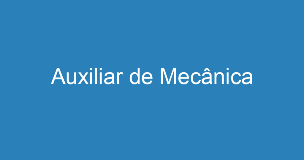 Auxiliar de Mecânica 1