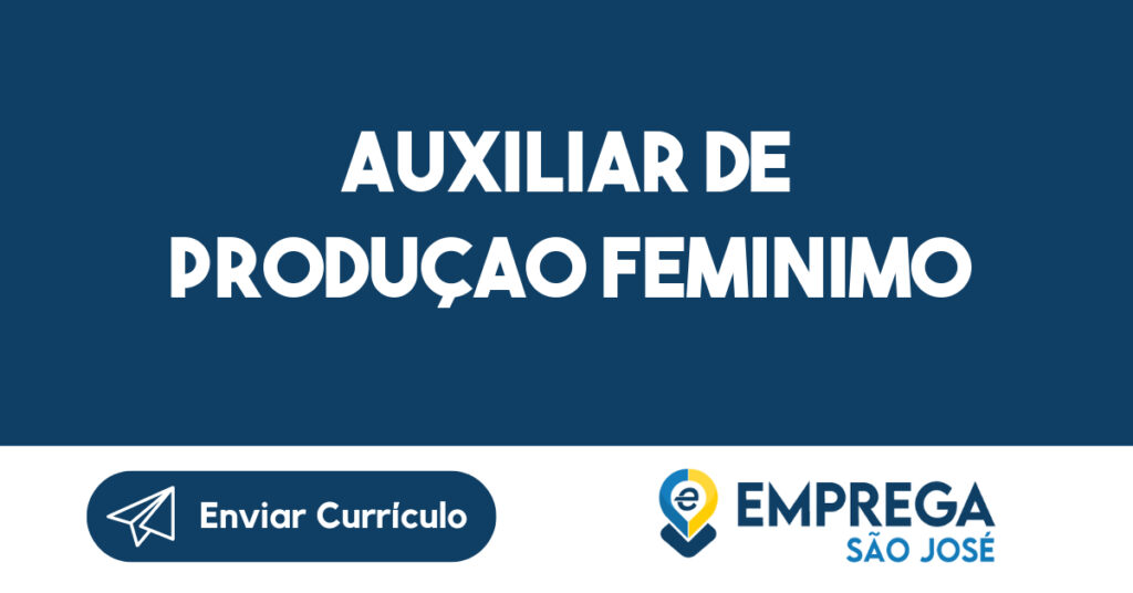 Auxiliar de Produçao Feminimo-São José dos Campos - SP 1