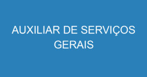 AUXILIAR DE SERVIÇOS GERAIS 7