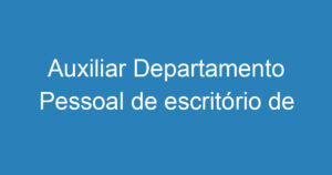 Auxiliar Departamento Pessoal de escritório de contabilidade; 9