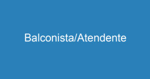 Balconista/Atendente 6