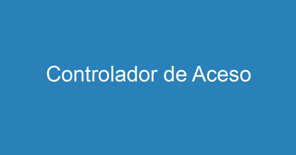 Controlador de Aceso 1