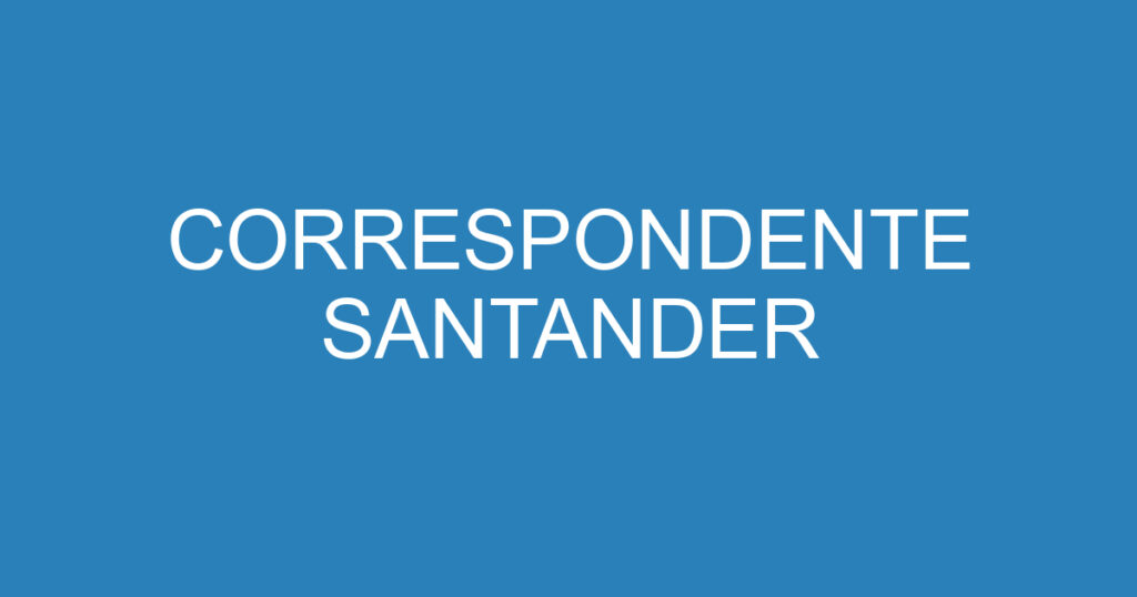 CORRESPONDENTE SANTANDER 1