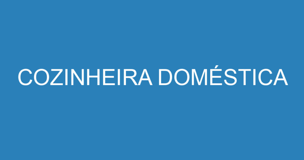 COZINHEIRA DOMÉSTICA 1