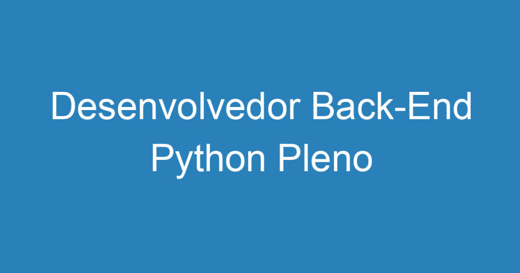 Desenvolvedor Back-End Python Pleno 1