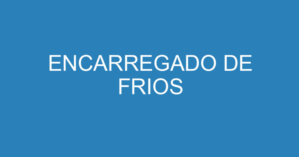 ENCARREGADO DE FRIOS 1