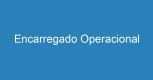 Encarregado Operacional 9