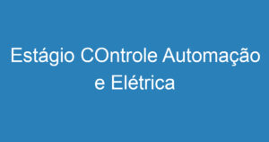 Estágio COntrole Automação e Elétrica 11