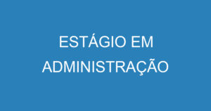 ESTÁGIO EM ADMINISTRAÇÃO 8