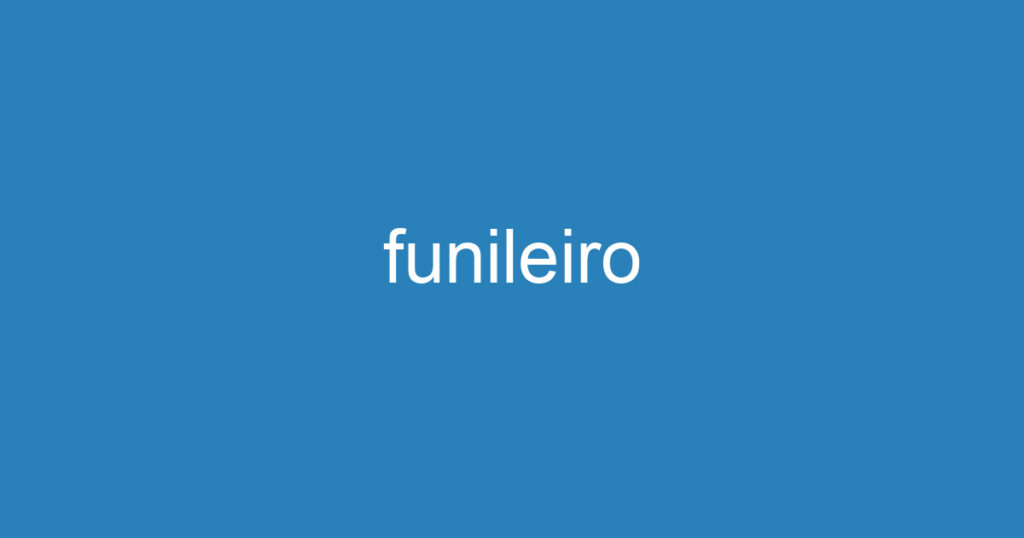 funileiro 1