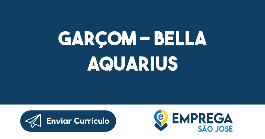 GARÇOM - BELLA AQUARIUS-São José dos Campos - SP 1