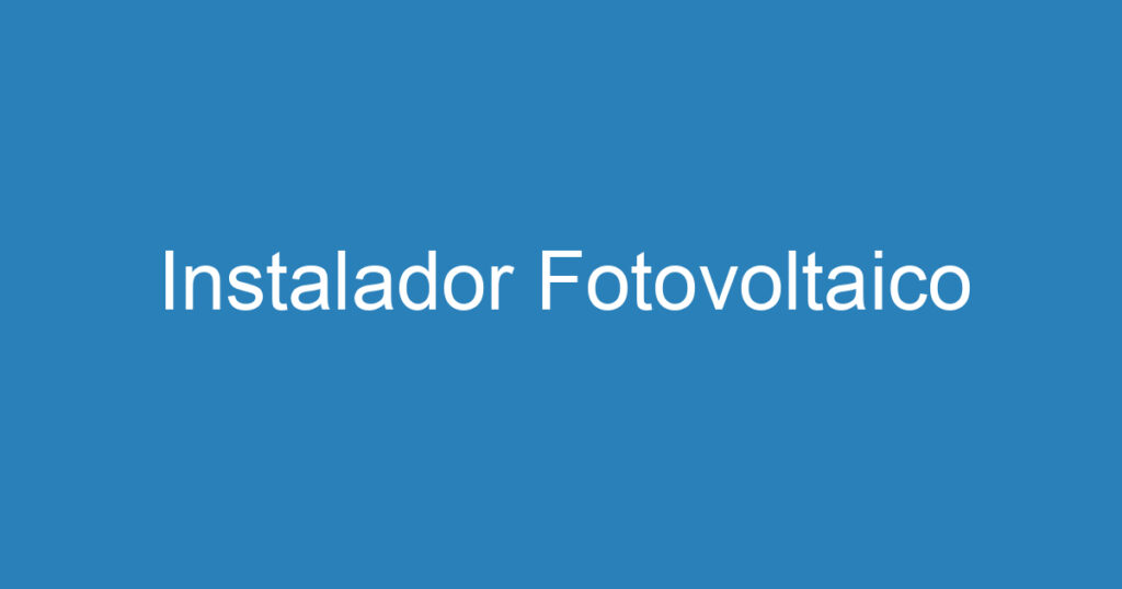 Instalador Fotovoltaico 1