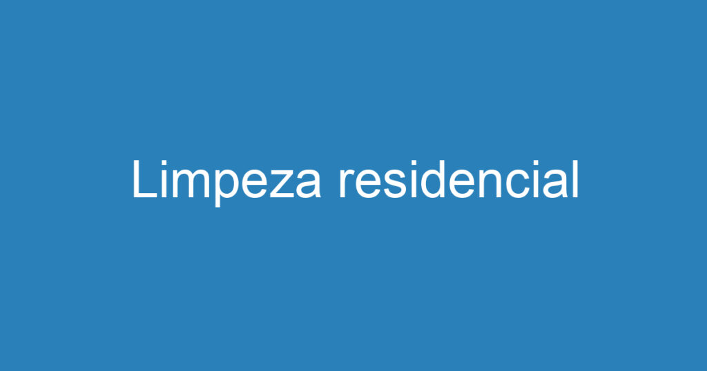 Limpeza residencial 1