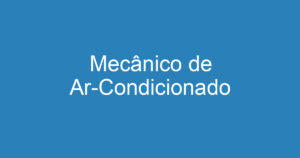 Mecânico de Ar-Condicionado 8