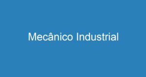 Mecânico Industrial 5