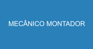 MECÂNICO MONTADOR 6