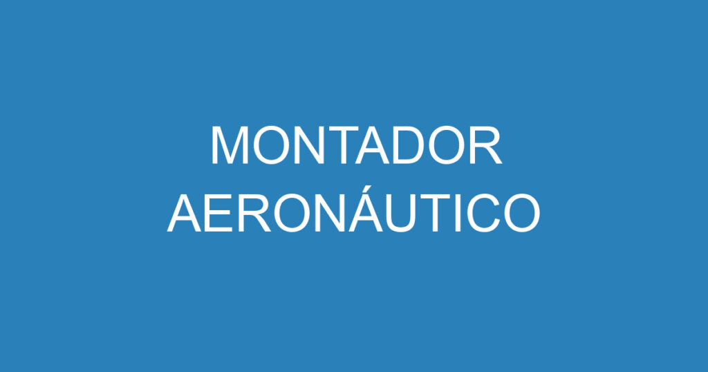 MONTADOR AERONÁUTICO 1