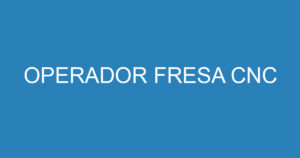 OPERADOR FRESA CNC 15