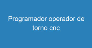 Programador operador de torno cnc 15