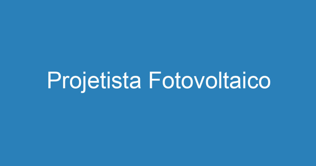 Projetista Fotovoltaico 1