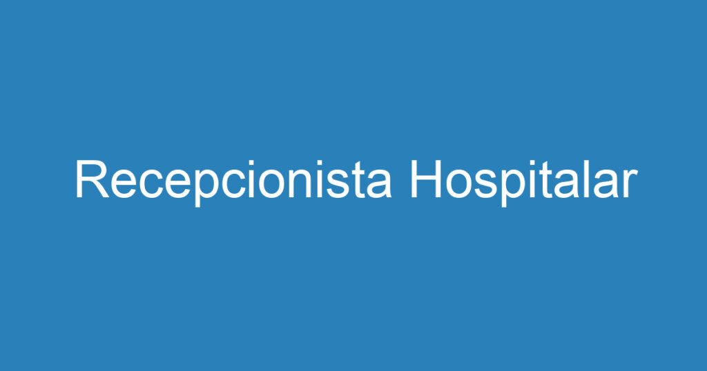 Recepcionista Hospitalar 1