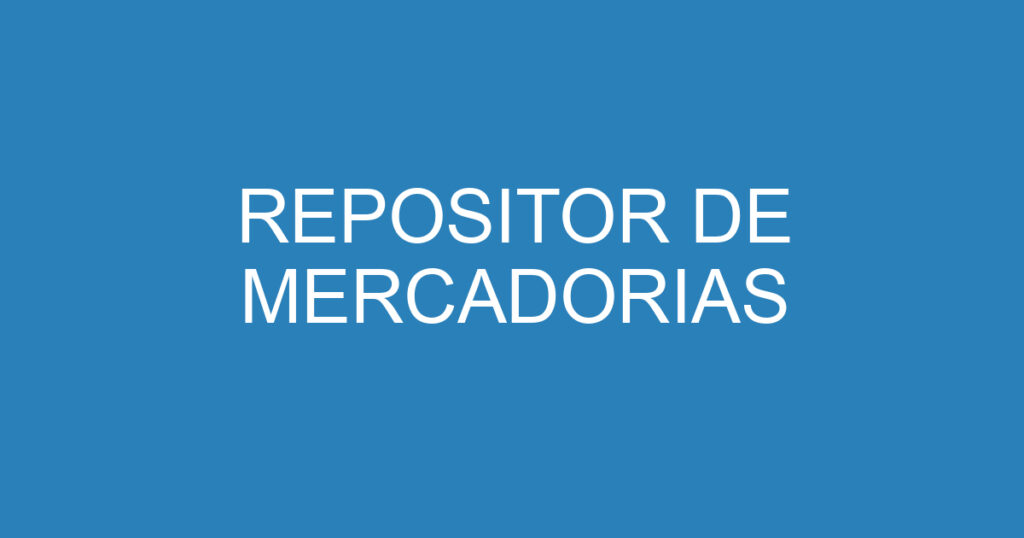 REPOSITOR DE MERCADORIAS 1