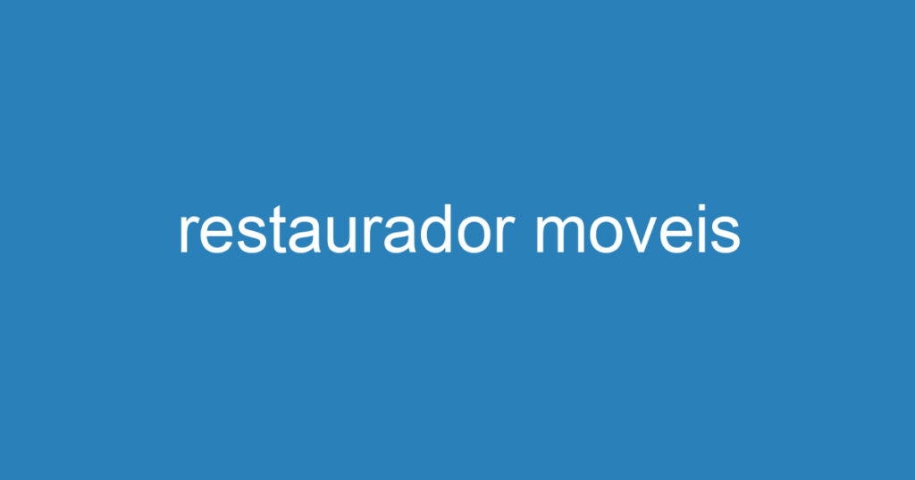 restaurador moveis 1