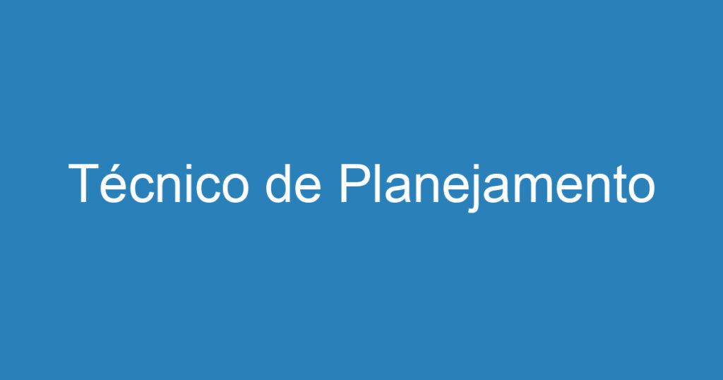 Técnico de Planejamento 1