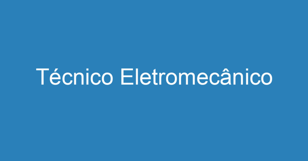 Técnico Eletromecânico 1