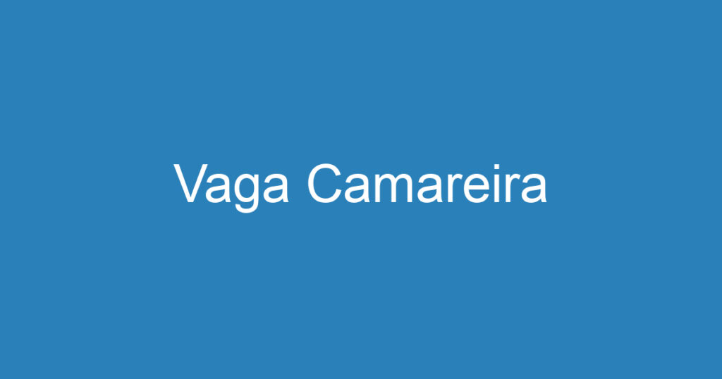 Vaga Camareira-São José dos Campos - SP 1