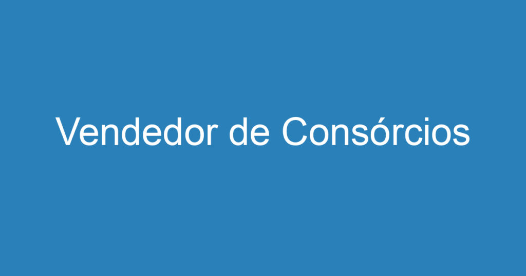 Vendedor de Consórcios 1