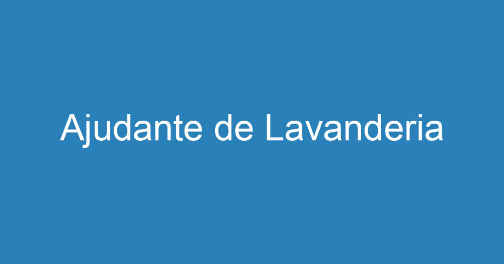 Ajudante de Lavanderia 1