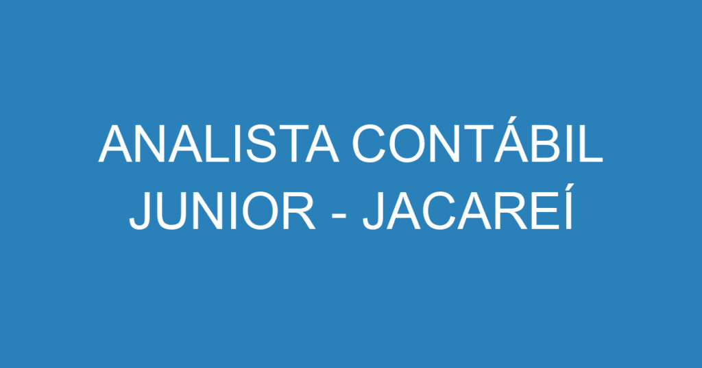 ANALISTA CONTÁBIL JUNIOR - JACAREÍ 1