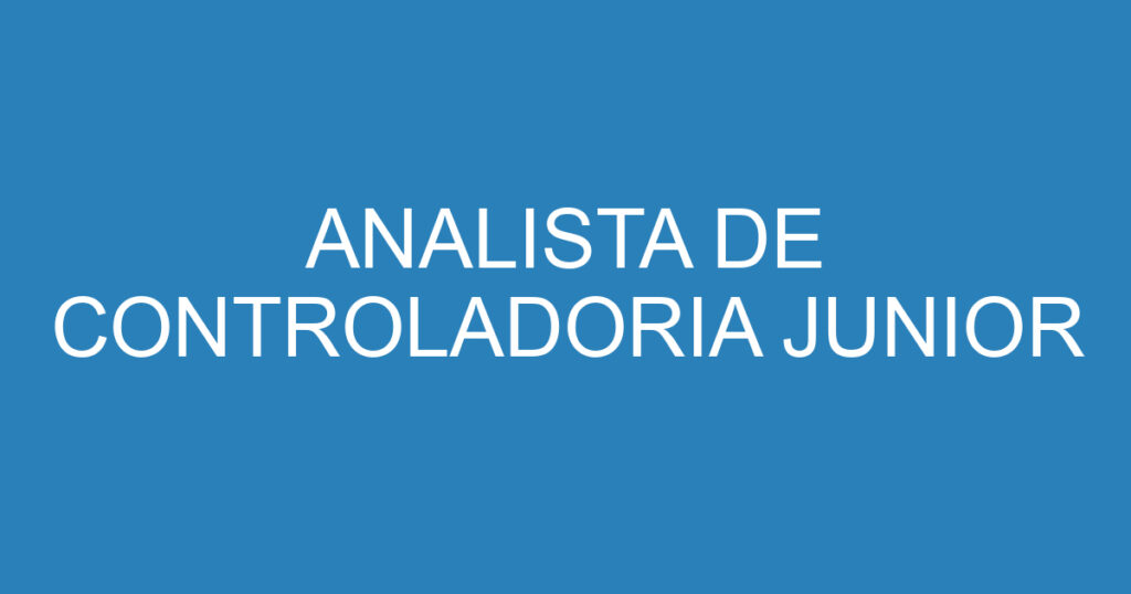 ANALISTA DE CONTROLADORIA JUNIOR 1