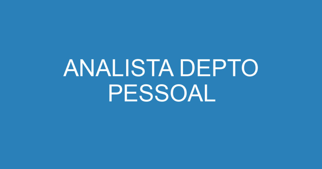 ANALISTA DEPTO PESSOAL 1