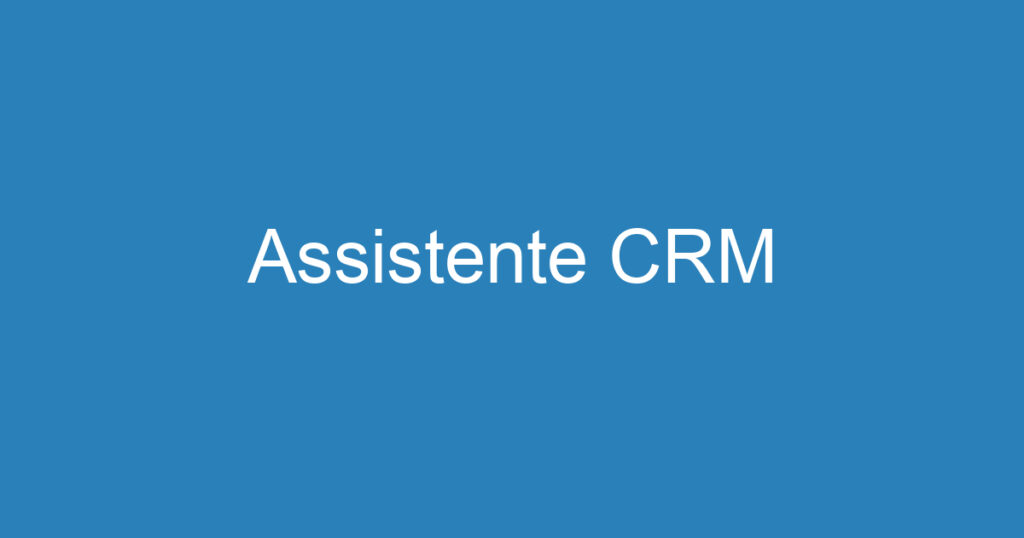 Assistente CRM 1