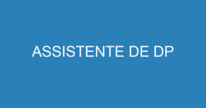 ASSISTENTE DE DP 6