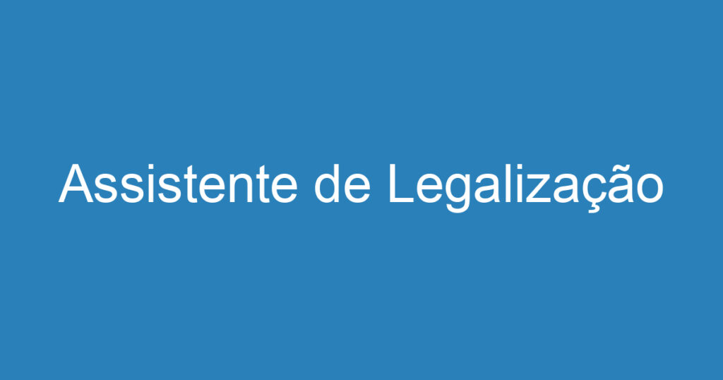 Assistente de Legalização 1