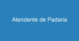 Atendente de Padaria 5