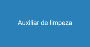 Auxiliar de limpeza 12