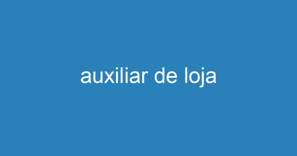 auxiliar de loja 1