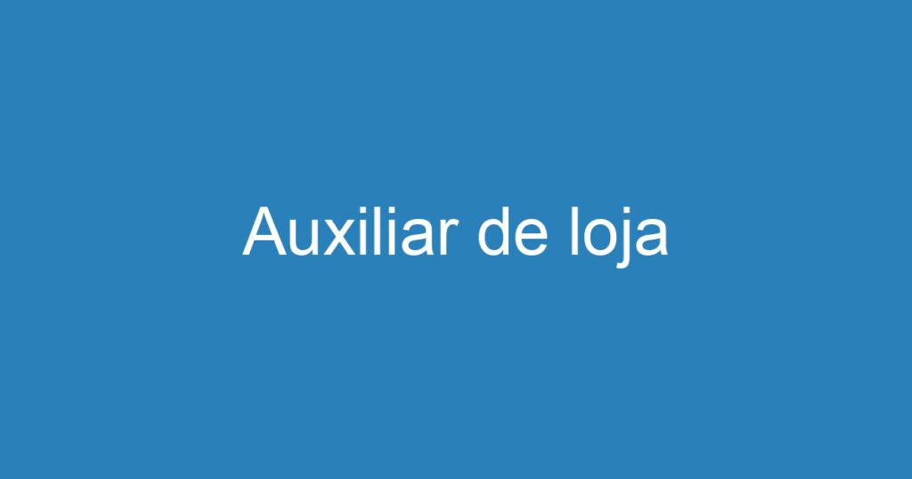 Auxiliar de loja 1